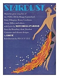 Stardust : Music from the Broadway Show, Music for Great Song Hits of the 1920s-1950s (Hardcover, First Edition)