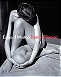 Edward Weston: Forms of Passion (Hardcover, 1st)