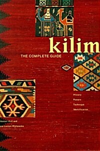 Kilim: The Complete Guide, History,  Pattern ,  Technique ,  Identification (Hardcover)