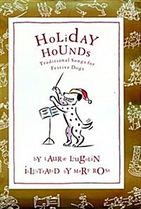 Holiday Hounds: Traditional Songs for Festive Dogs (Hardcover, First Edition)