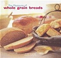 The Pleasure of Whole Grain Breads (Paperback)