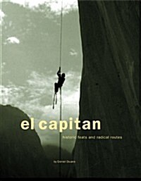 El Capitan: Historic Feats and Radical Routes (Hardcover, First Edition)