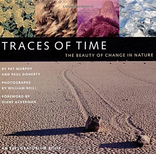 Traces of Time: The Beauty of Change in Nature: An Exploratorium Book (Paperback, 0)