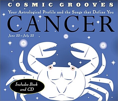 Cosmic Grooves-Cancer: Your Astrological Profile and the Songs that Define You (Hardcover)