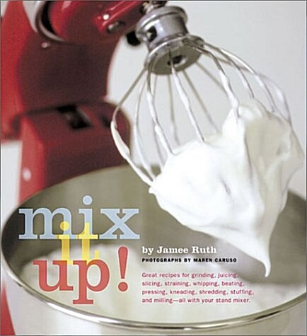 [중고] Mix It Up! Great Recipes to Make the Most of Your Stand Mixer (Paperback)