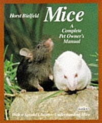 Mice: A Complete Pet Owners Manual (Paperback, 1st English language ed)