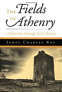 The Fields Of Athenry: A Journey Through Irish History (Hardcover)
