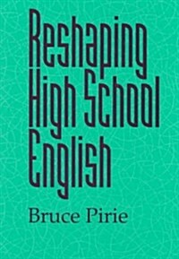 Reshaping High School English (Paperback)