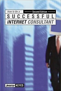 How to Be a Successful Internet Consultant (Paperback, 2nd)