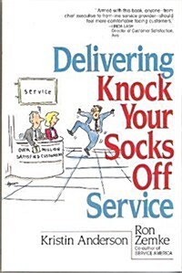 Delivering Knock Your Socks Off Service (Knock Your Socks Off Series) (Paperback)