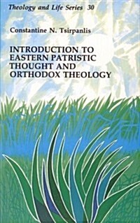 Introduction to Eastern Patristic Thought and Orthodox Theology (Theology and Life Series) (Paperback)