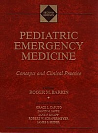 Pediatric Emergency Medicine: Concepts and Clinical Practice (Hardcover, 2nd)