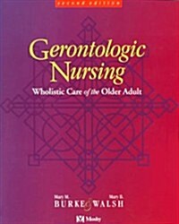 Gerontologic Nursing: Wholistic Care of the Older Adult (Paperback, 2nd)
