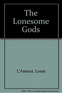 The Lonesome Gods (Hardcover)