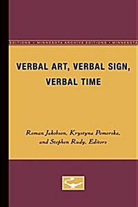 Verbal Art, Verbal Sign, Verbal Time (Paperback, Minnesota Archi)