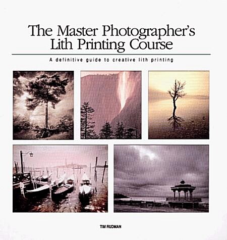 [중고] Master Photographer‘s Lith Printing Course: A Definitive Guide to Creative Lith Printing (Paperback)