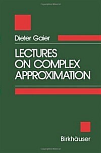 Lectures on Complex Approximation (Hardcover, Softcover Repri)