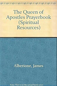 The Queen of Apostles Prayerbook (Spiritual Resources) (Paperback)