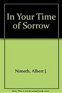 In Your Time of Sorrow (Paperback)