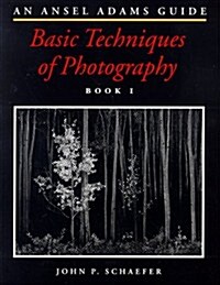 An Ansel Adams Guide: Basic Techniques of Photography (Bk.1) (Paperback, 1st)