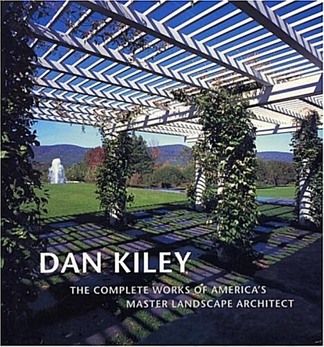 [중고] Dan Kiley: The Complete Works of America‘s Master Landscape Architect (Hardcover)