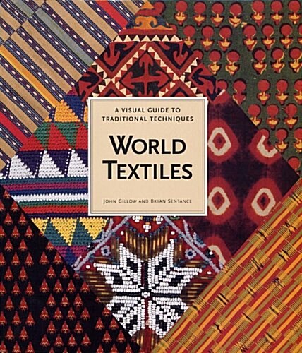 [중고] World Textiles: A Visual Guide to Traditional Techniques (Hardcover, 1st)
