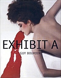 Exhibit A: Guy Bourdin (Hardcover, 1st)