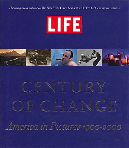 LIFE: Century of Change: America in Pictures 1900-2000 (Hardcover, 1st)