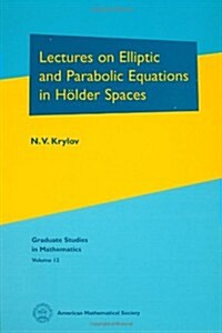 Lectures on Elliptic and Parabolic Equations in Holder Spaces (Hardcover)