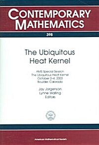 The Ubiquitous Heat Kernel (Paperback)