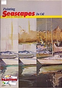 Painting Seascapes in Oil (Watson Guptill Painting Library) (Paperback, 1st)