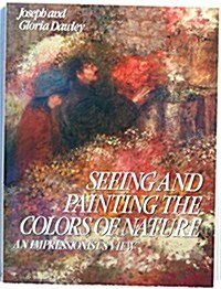 Seeing and Painting the Colors of Nature: An Impressionists View (Paperback)