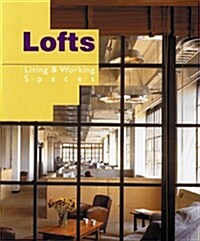 Lofts: Living and Working Spaces (Paperback)