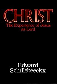 Christ: The Experience of Jesus as Lord (Paperback)