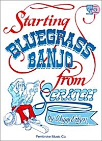 Starting Blue Grass Banjo from Scratch (Paperback)