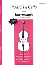 The ABCs Of Cello For The Intermediate (Paperback)