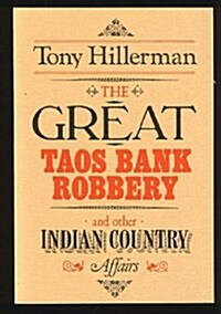 The Great Taos Bank Robbery: And Other Indian Country Affairs (Paperback)