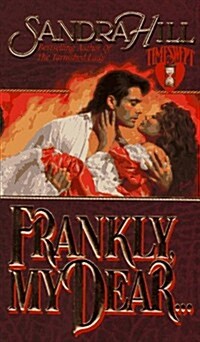Frankly, My Dear (Timeswept) (Mass Market Paperback, First Edition)