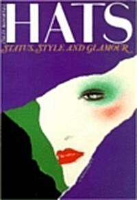 Hats: Status, Style and Glamour (Hardcover, 1ST)