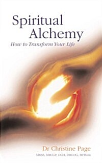 Spiritual Alchemy : How to Transform Your Life (Paperback)