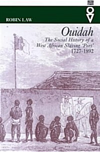 Ouidah : The Social History of a West African Slaving Port 1727-1892 (Paperback)