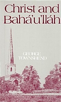 Christ and BahaULlah (Paperback)