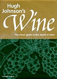 Hugh Johnsons Wine: The Classic Guide to the World of Wine (Hardcover, 2nd)