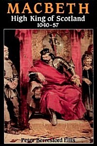 Macbeth: High King of Scotland 1040-1057 (Paperback)