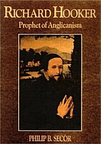 Richard Hooker Prophet of Anglicanism (Hardcover)
