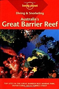 Australias Great Barrier Reef (Lonely Planet Diving & Snorkeling Great Barrier Reef) (Paperback, 1st)