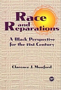 Race and Reparations: A Black Perspective for the Twenty-First Century (Paperback)