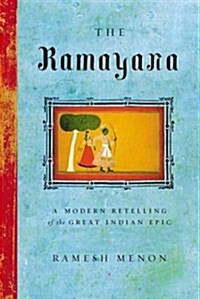 The Ramayana: A Modern Retelling of the Great Indian Epic (Hardcover, 1st)