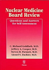 Nuclear Medicine Board Review: Questions and Answers for Self-Assessment (Paperback, 1st)