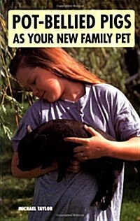 Pot-Bellied Pigs As a Family Pet (Hardcover)